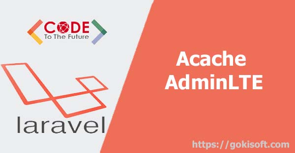 [Bài Viết] Hướng dẫn cài theme Acacha AdminLTE cho Laravel