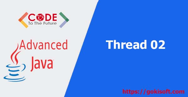 [Video] Tìm hiểu Thread trong Java - Phần 2 - lập trình java nâng cao
