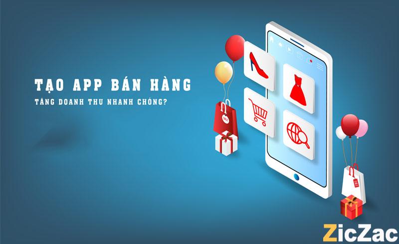 Tạo app bán hàng theo yêu cầu để tăng doanh thu bùng nổ