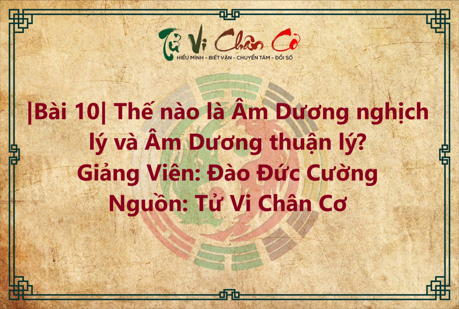 |Bài 10| Thế Nào Là Âm Dương Nghịch Lý Và Âm Dương Thuận Lý?