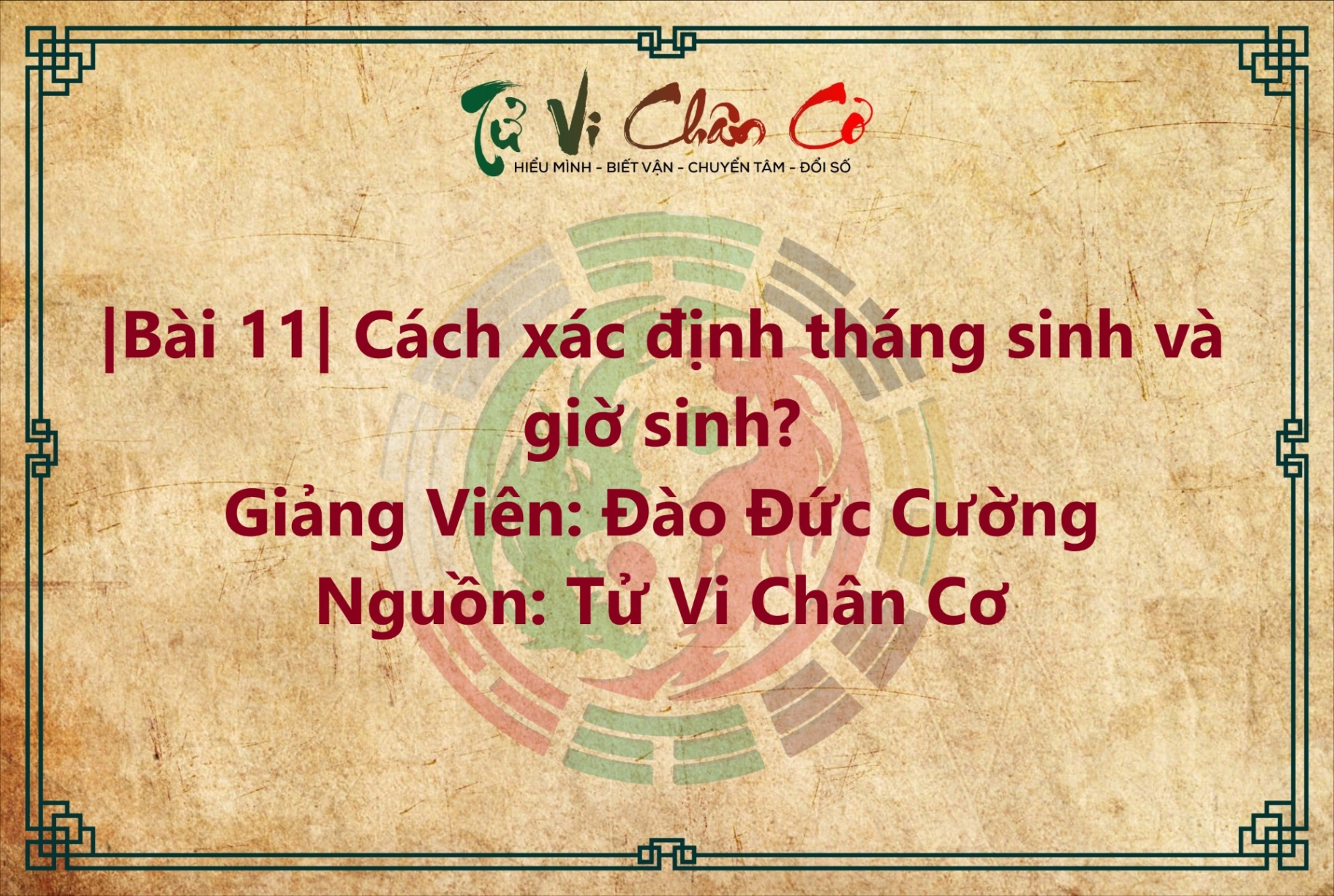 |Bài 11| Cách Xác Định Tháng Sinh Và Giờ Sinh