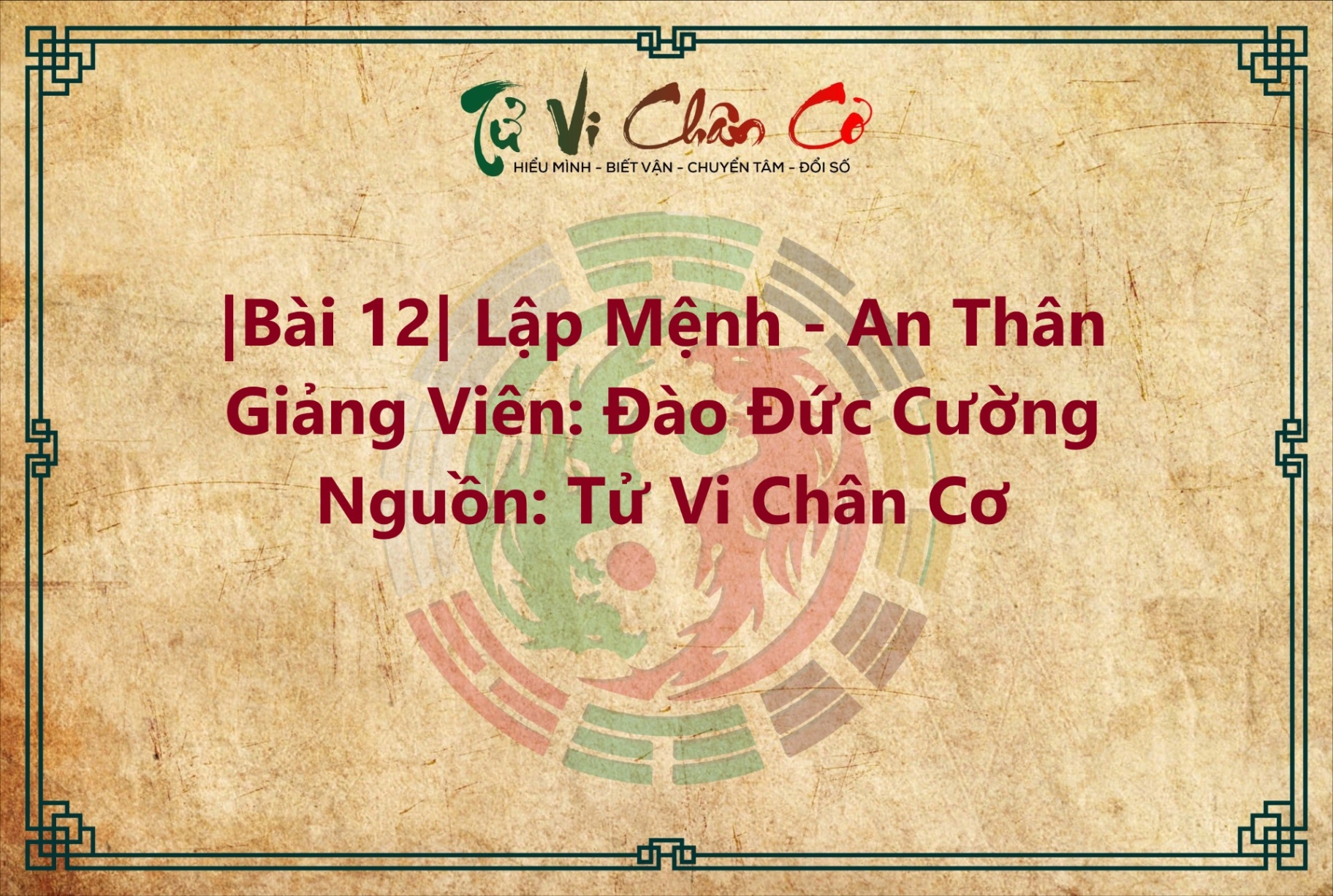 |Bài 12| Lập Mệnh An Thân