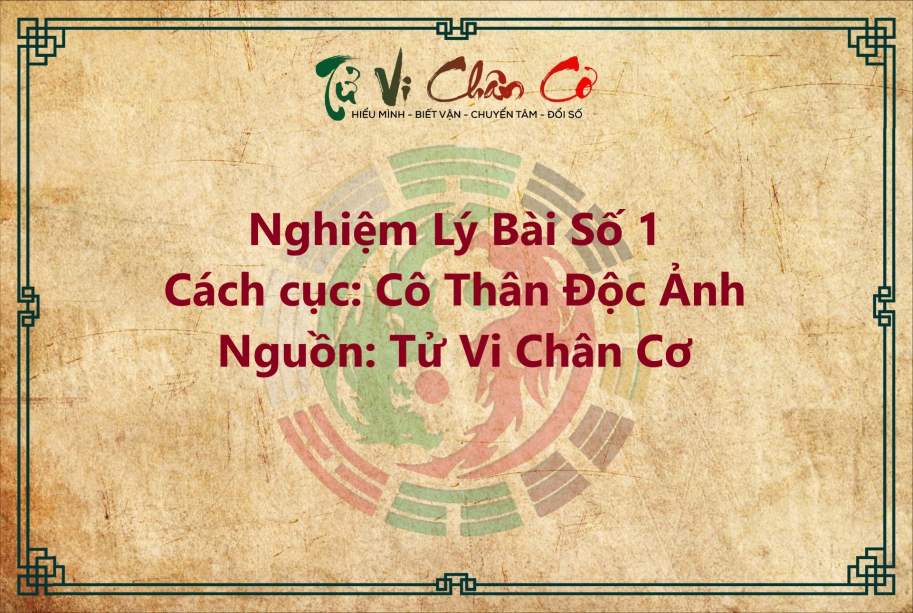 Tử Vi Chân Cơ - Nghiệm Lý Bài Số 1