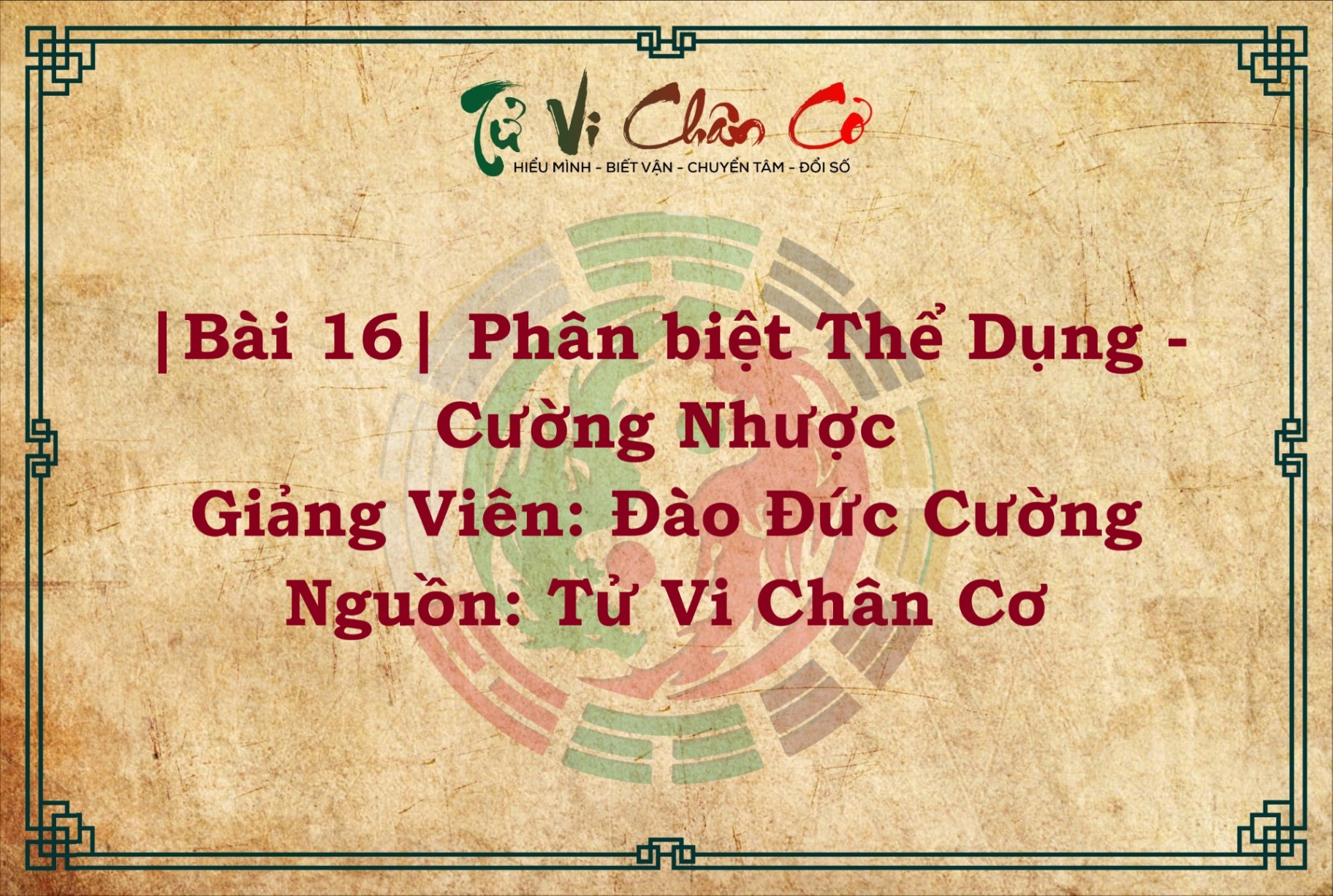 |Bài 16| Phân Biệt Thể Dụng - Cường Nhược