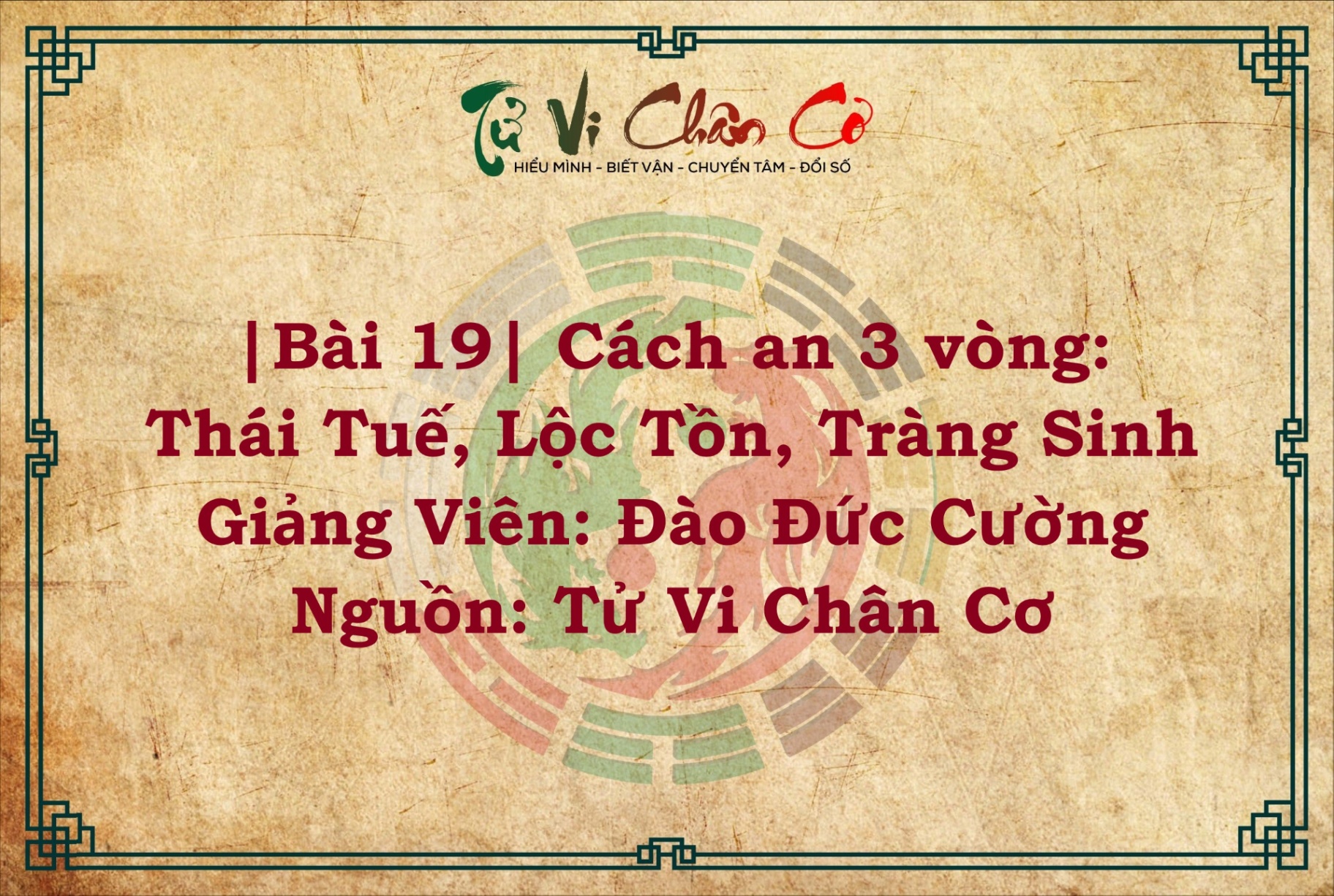 |Bài 19| Cách An 3 Vòng: Thái Tuế, Lộc Tồn, Tràng Sinh