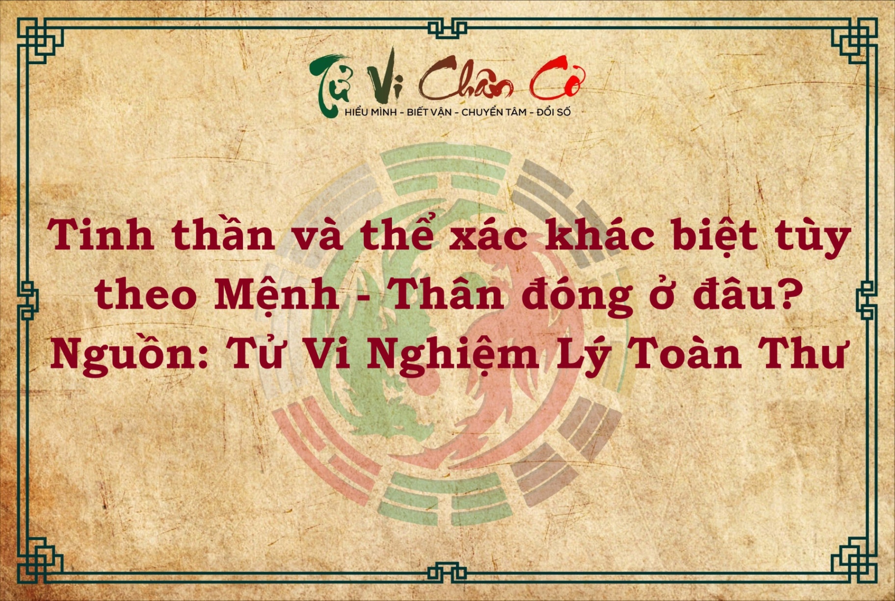 TINH THẦN VÀ THỂ XÁC KHÁC BIỆT TÙY THEO MỆNH THÂN ĐÓNG Ở ĐÂU?