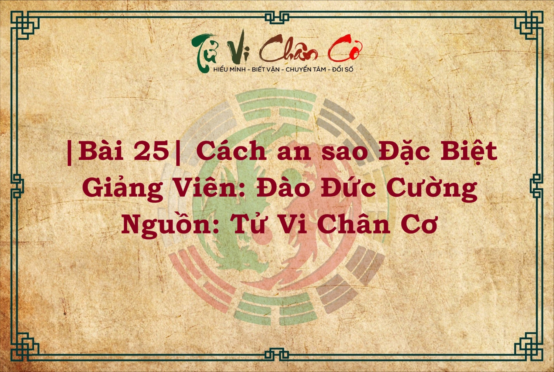 |Bài 25| Cách An Sao Đặc Biệt