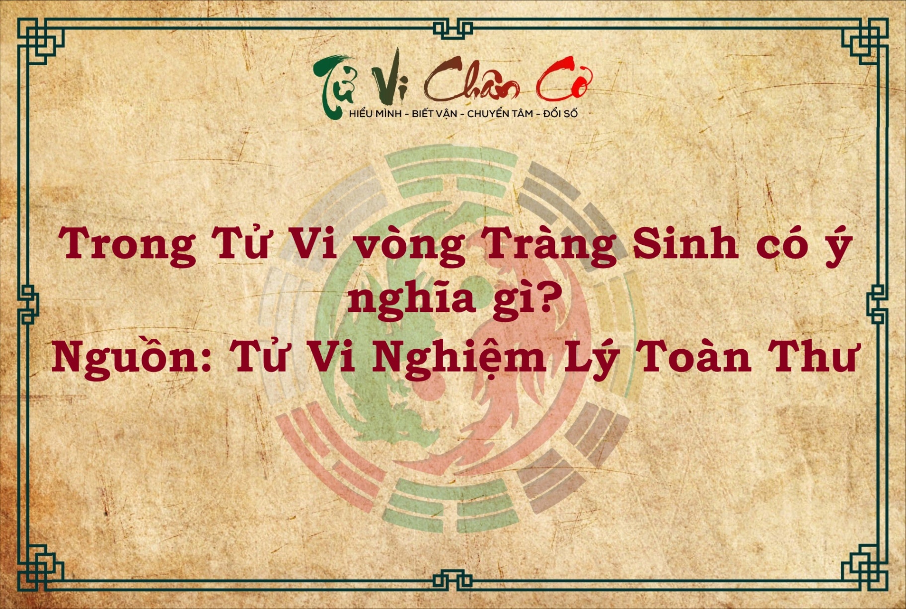 TRONG TỬ VI VÒNG TRÀNG SINH CÓ Ý NGHĨA GÌ?