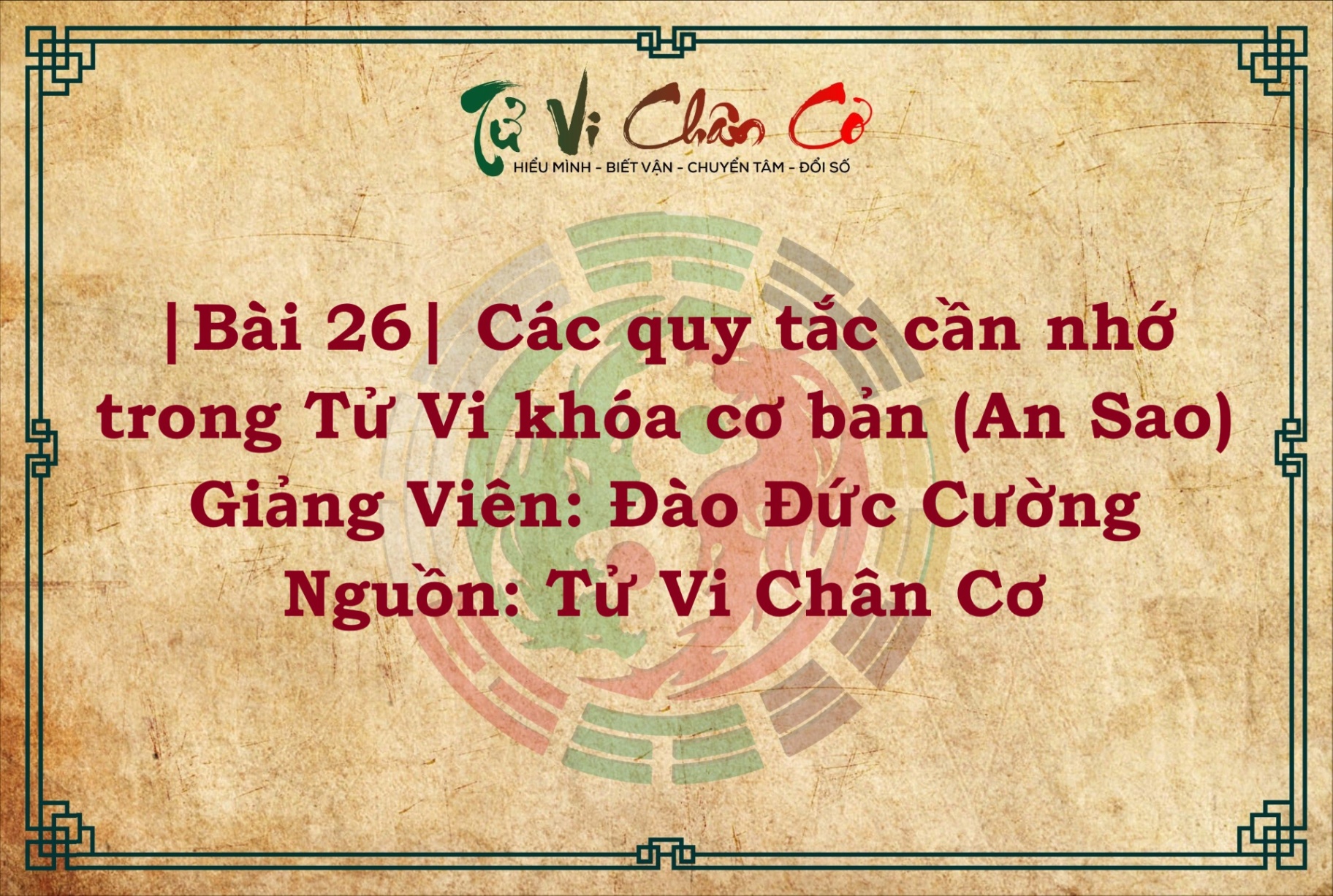 |Bài 26| Các Quy Tắc Cần Nhớ Trong Tử Vi Khóa Cơ Bản (An Sao)