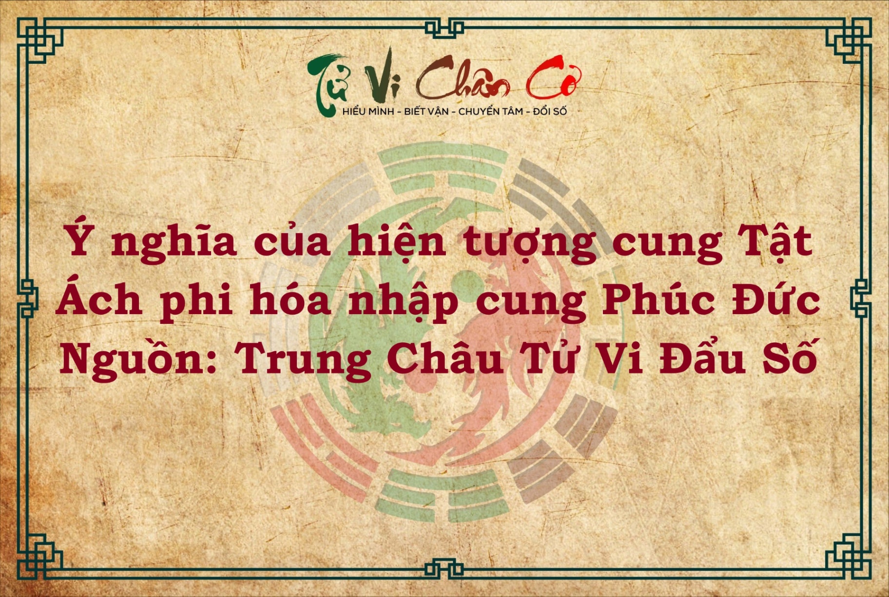 Ý NGHĨA CỦA HIỆN TƯỢNG CUNG TẬT ÁCH PHI HÓA NHẬP CUNG PHÚC ĐỨC