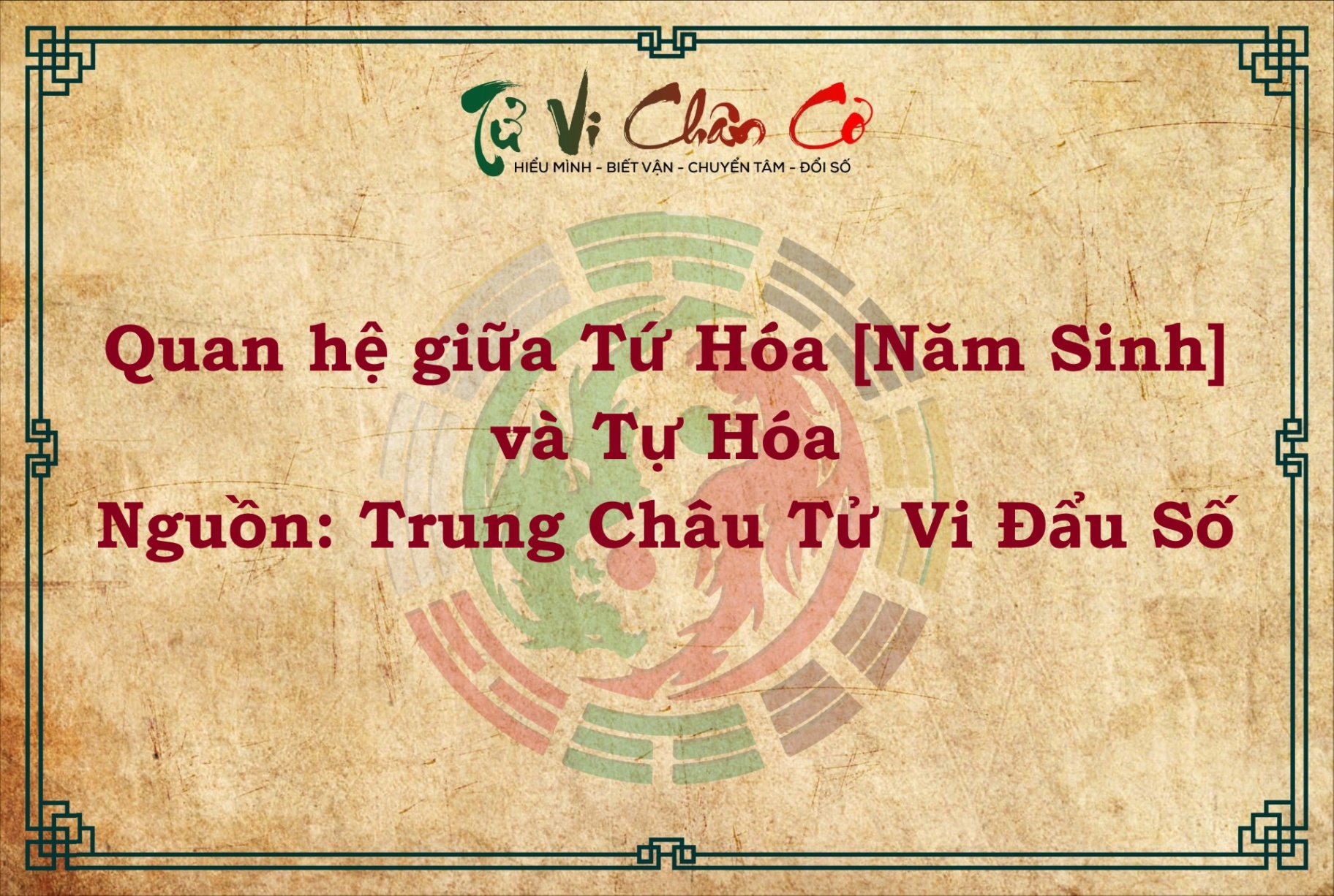 QUAN HỆ GIỮA TỨ HÓA [NĂM SINH] VÀ TỰ HÓA