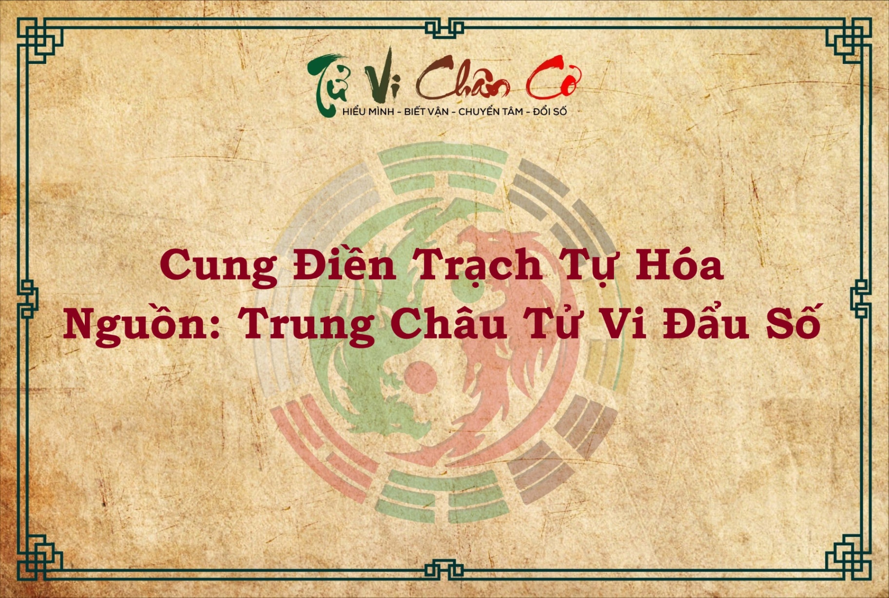 CUNG ĐIỀN TRẠCH TỰ HÓA