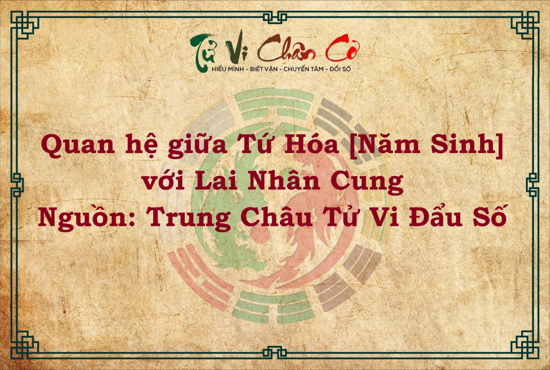 QUAN HỆ GIỮA TỨ HÓA [NĂM SINH] VÀ LAI NHÂN CUNG