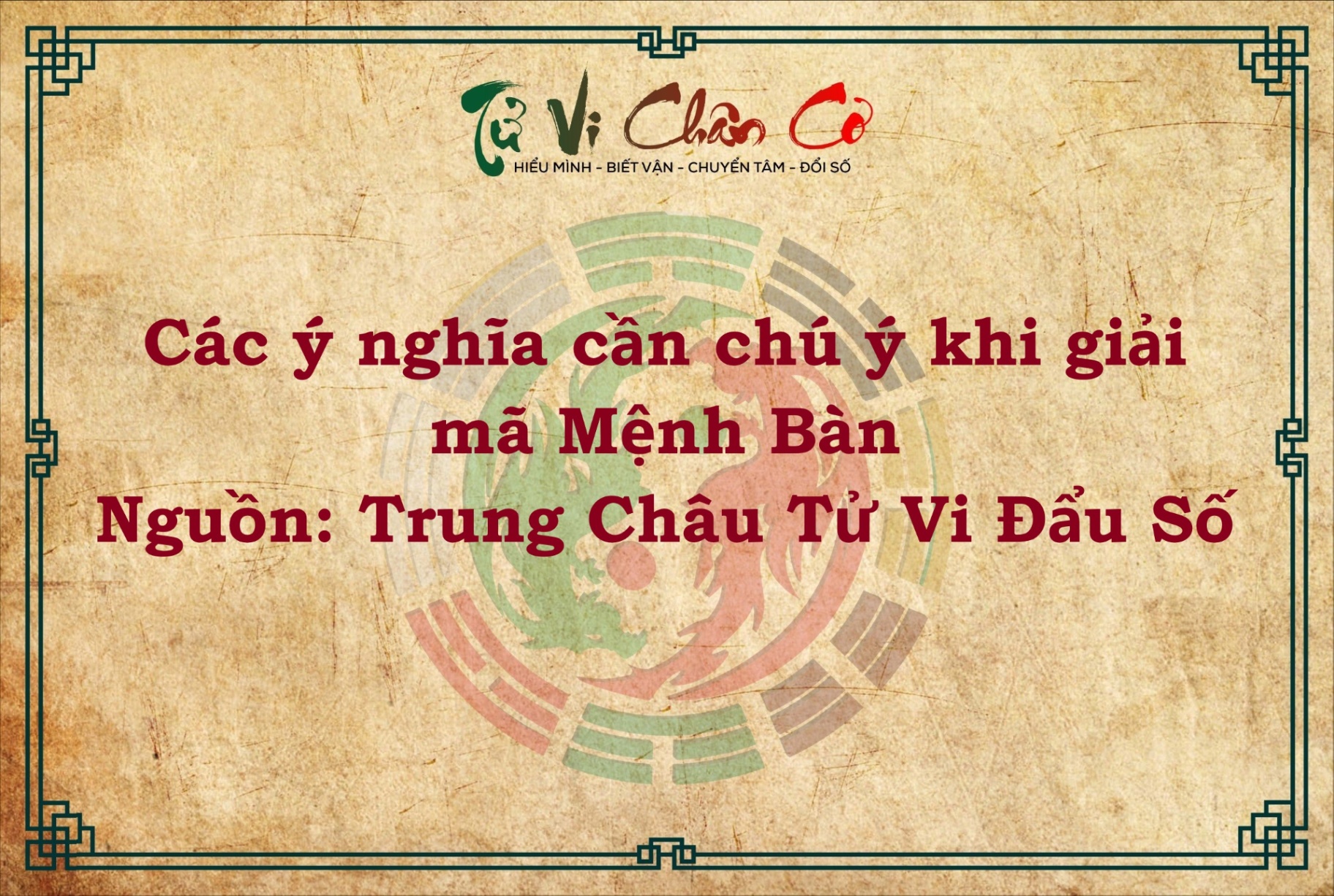 CÁC Ý NGHĨA CẦN CHÚ Ý LÚC GIẢI MÃ MỆNH BÀN