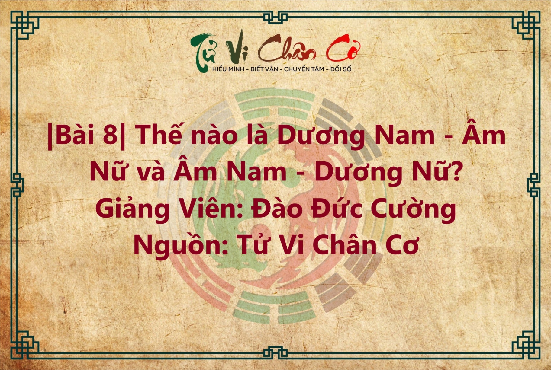 |Bài 8| Thế nào là Dương Nam - Âm Nữ và Dương Nữ - Âm Nam?