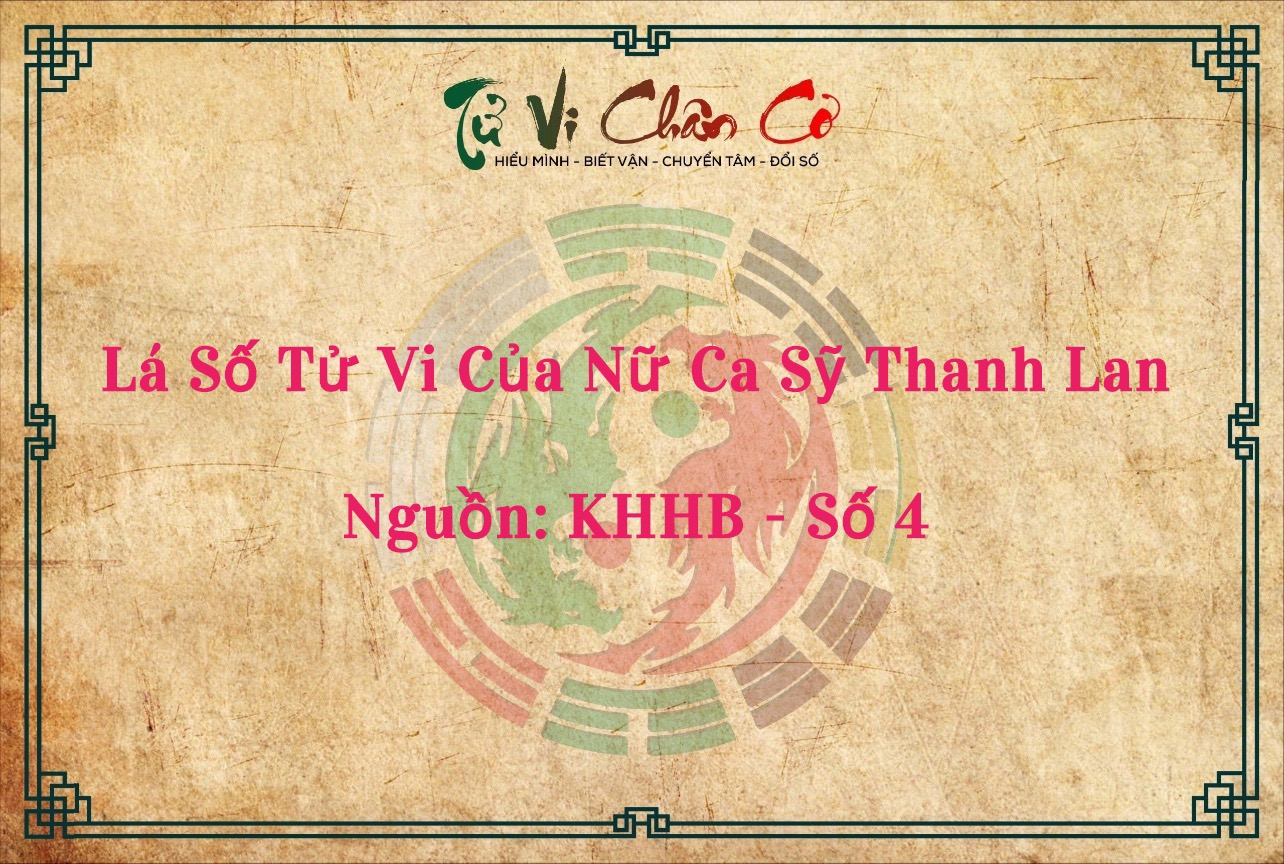 Lá Số Tử Vi Của Nữ Ca Sỹ Thanh Lan