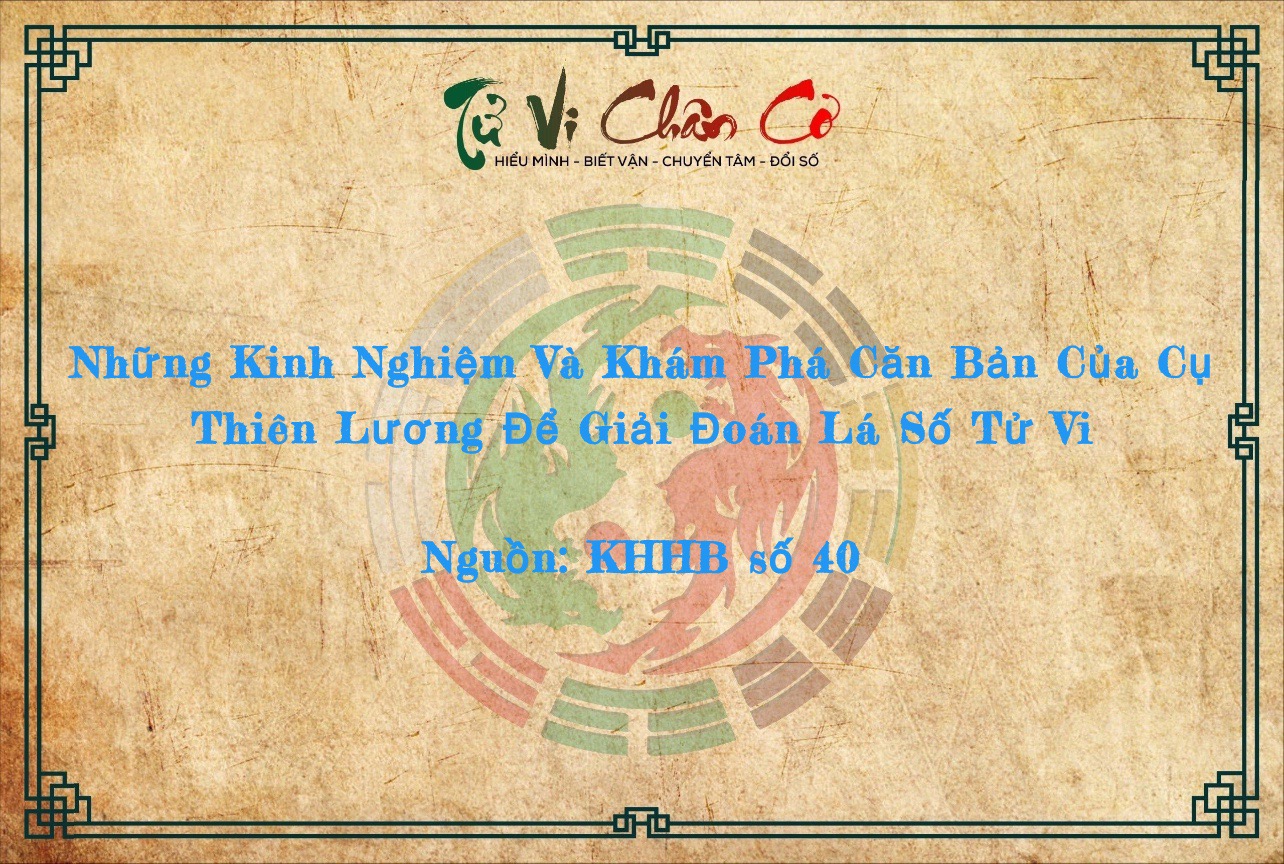 Những Kinh Nghiệm Và Khám Phá Căn Bản Của Cụ Thiên Lương Để Giải Đoán Lá Số Tử Vi