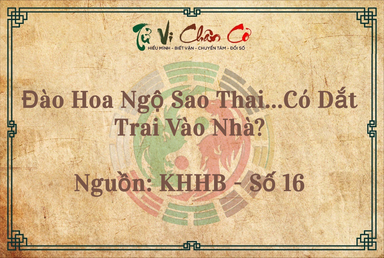 1001 Chuyện Tử Vi: Đào Hoa Ngộ Sao Thai...Có Dắt Trai Vào Nhà?