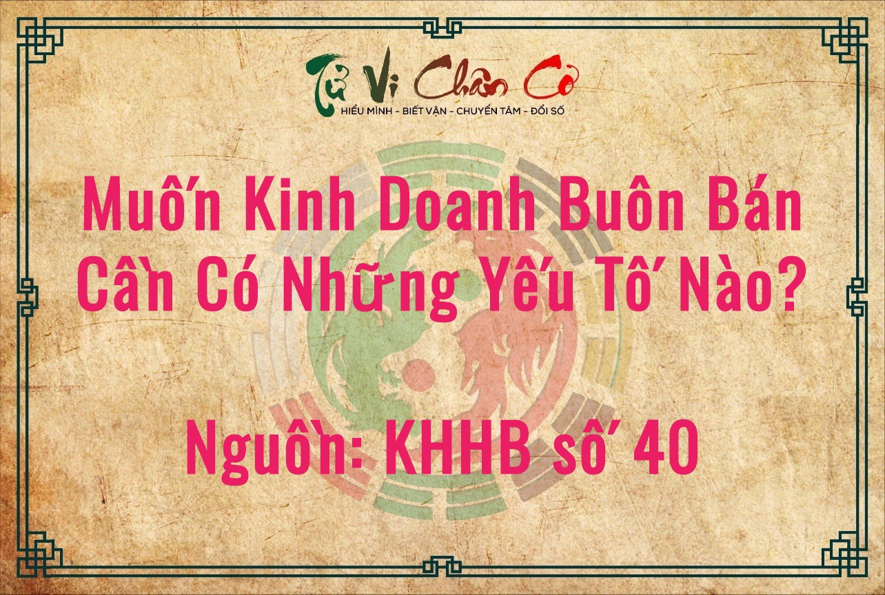 Muốn Kinh Doanh Buôn Bán Cần Có Những Yếu Tố Nào?