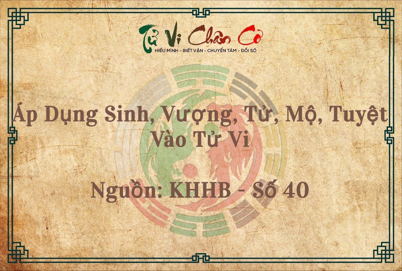 Áp Dụng Sinh, Vượng, Tử, Mộ, Tuyệt Của Vòng Tràng Sinh Vào Tử Vi