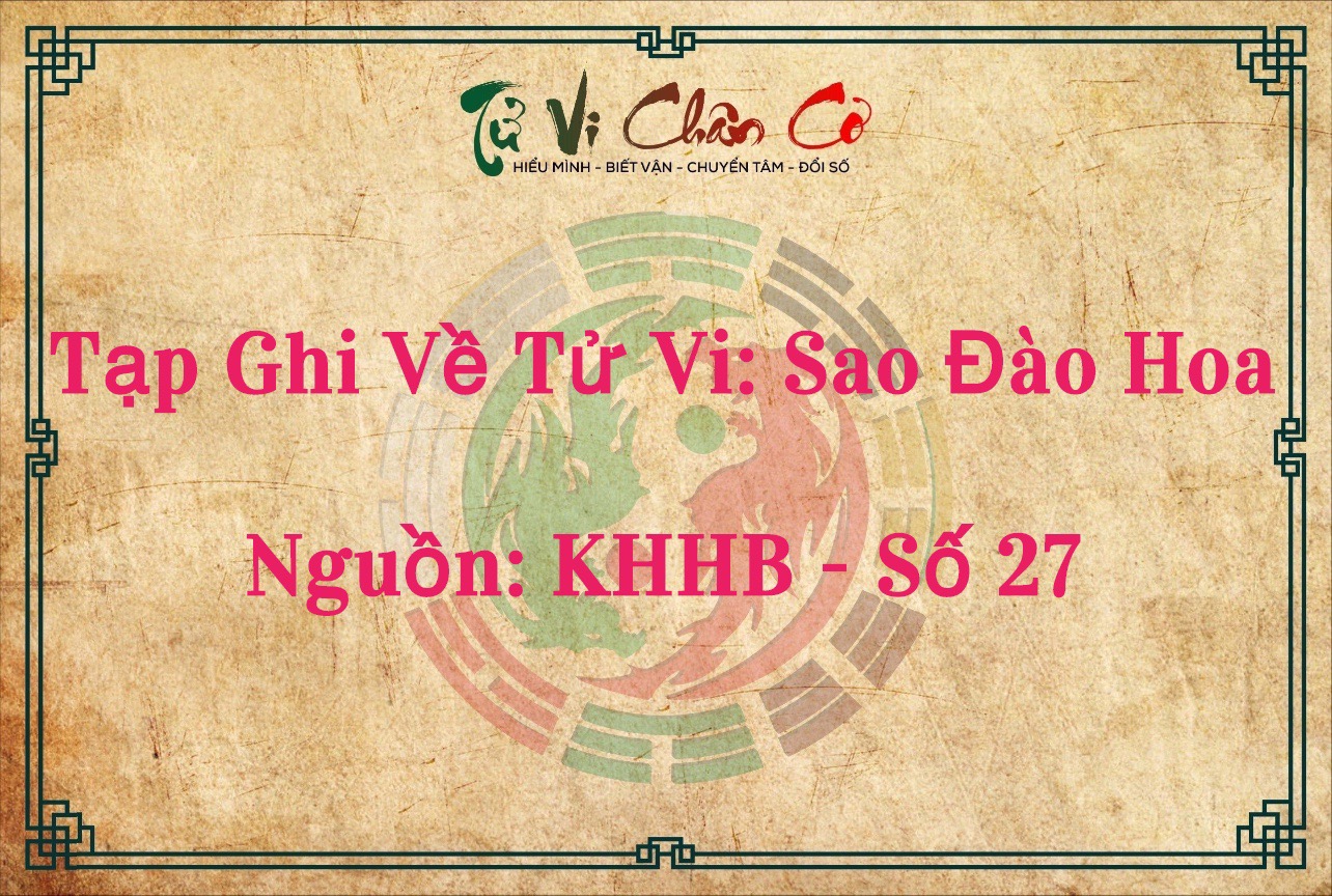 Tạp Ghi Về Khoa Tử Vi: Sao Đào Hoa