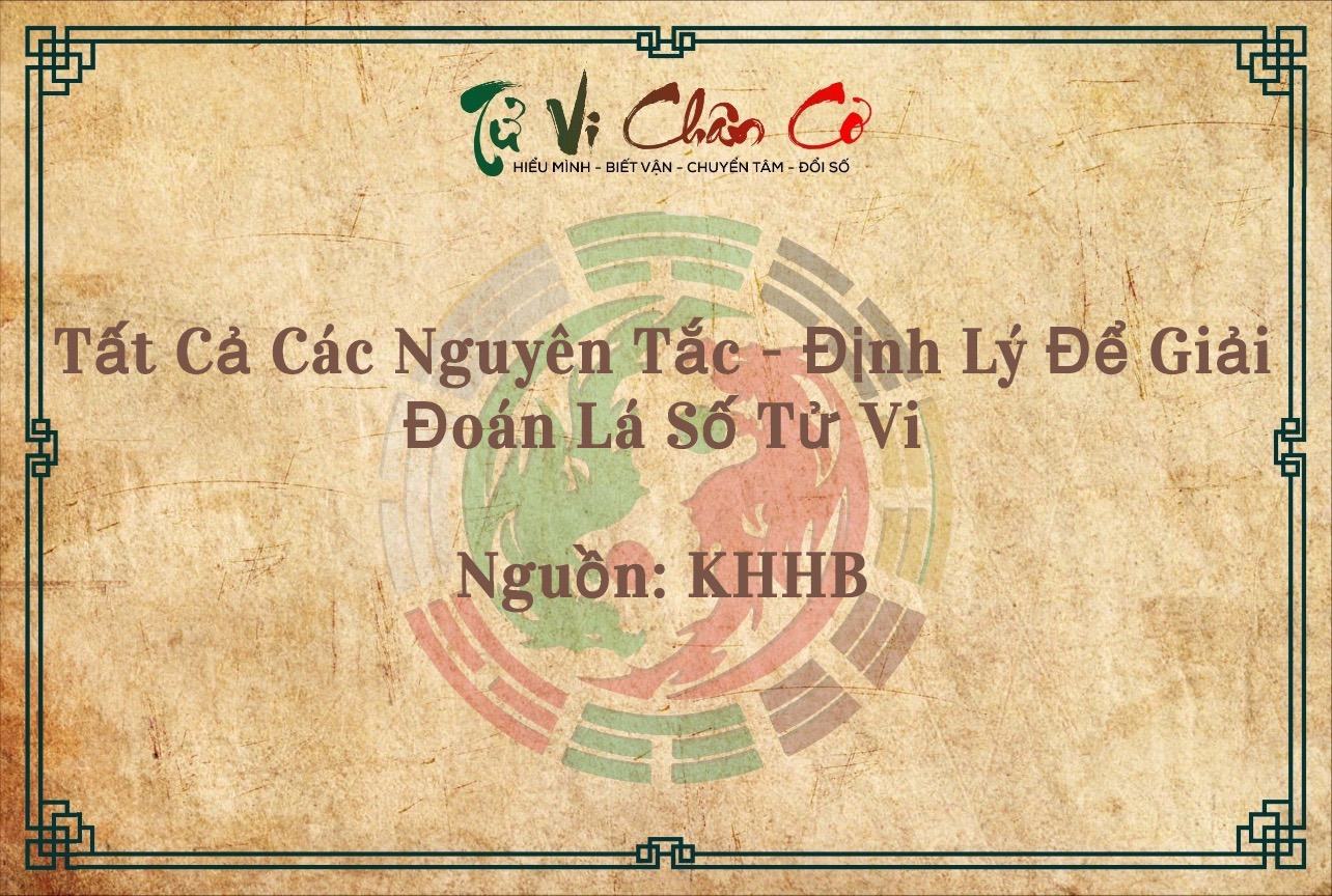 Tất Cả Các Nguyên Tắc - Định Lý Để Giải Đoán Lá Số Tử Vi