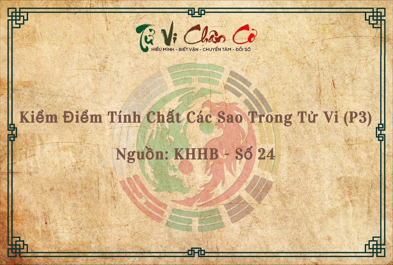 Kiểm Điểm Tính Chất Các Sao Trong Tử Vi (P3)