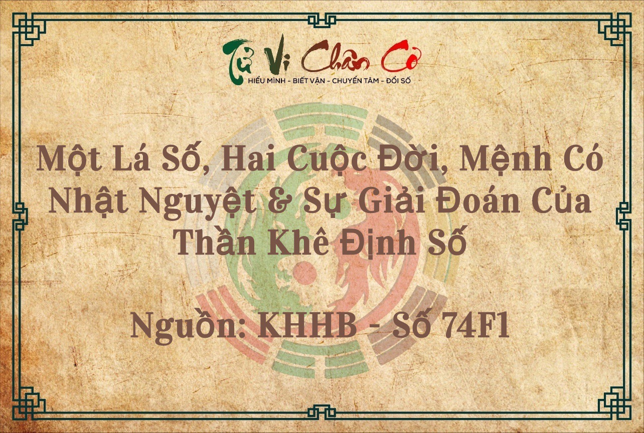 Một Lá Số, Hai Cuộc Đời, Mệnh Có Nhật Nguyệt & Sự Giải Đoán Của Thần Khê Định Số