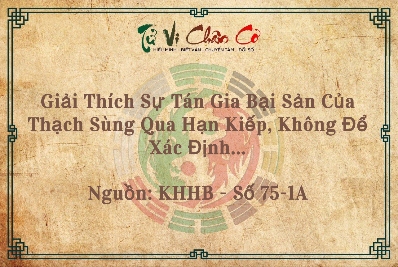 Giải Thích Sự Tán Gia Bại Sản Của Thạch Sùng Qua Hạn Kiếp, Không Để Xác Định...