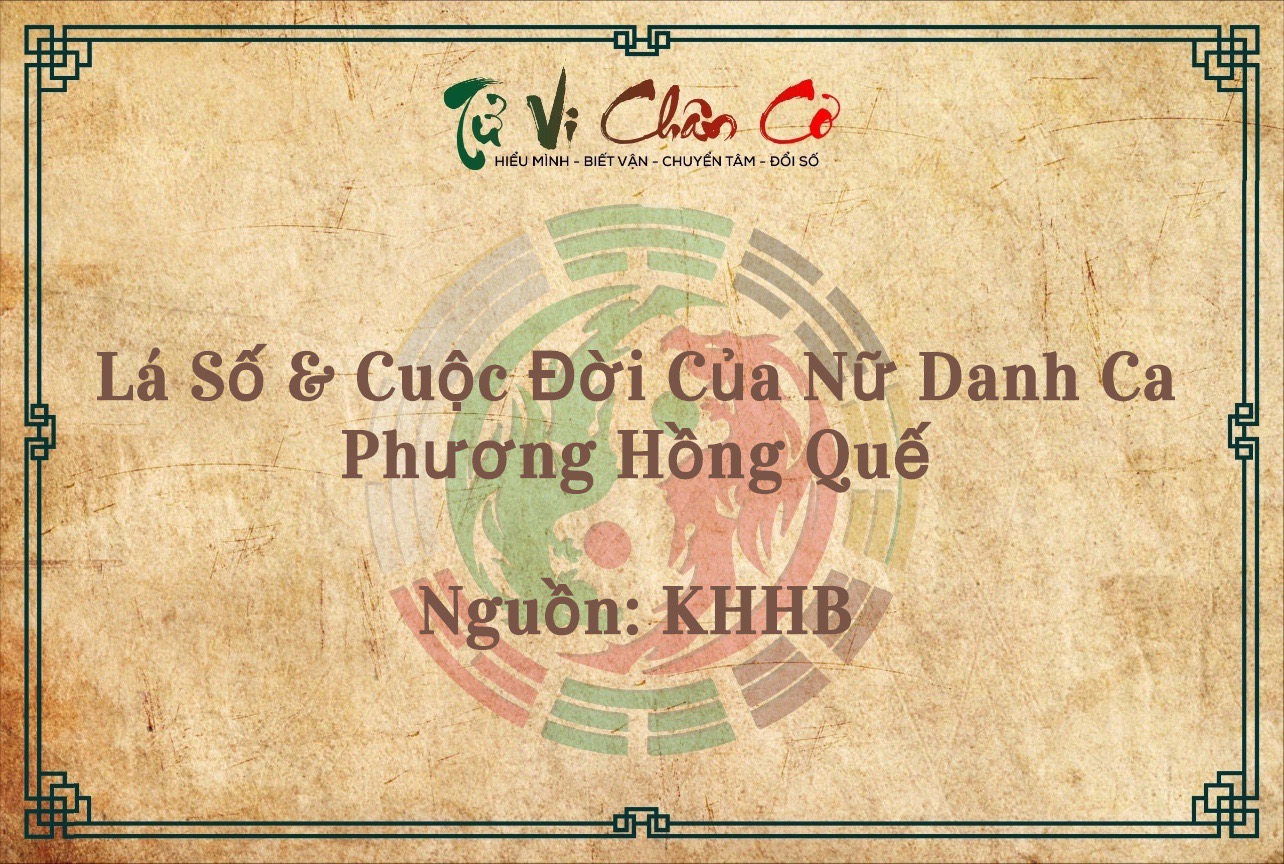 Lá Số & Cuộc Đời Của Nữ Danh Ca Phương Hồng Quế