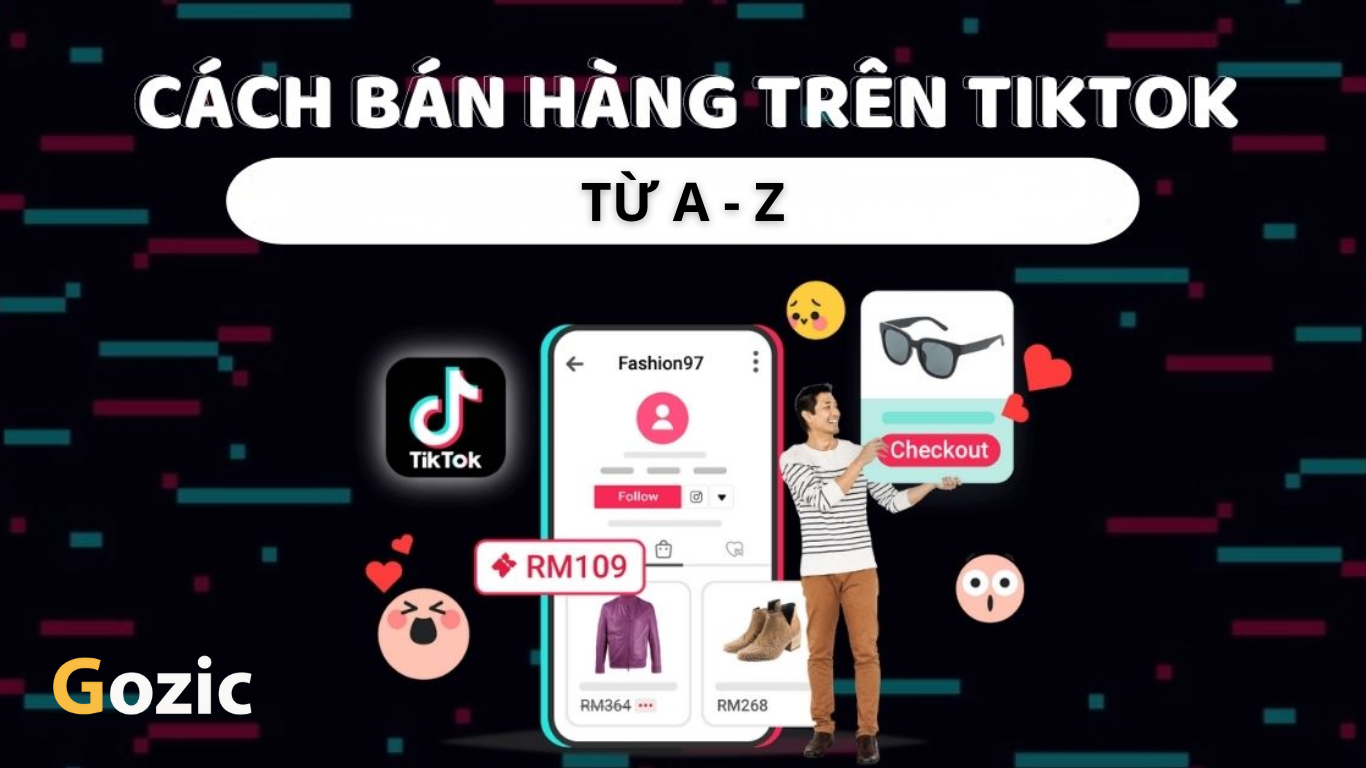 Cách bán hàng trên TikTok Shop từ A–Z