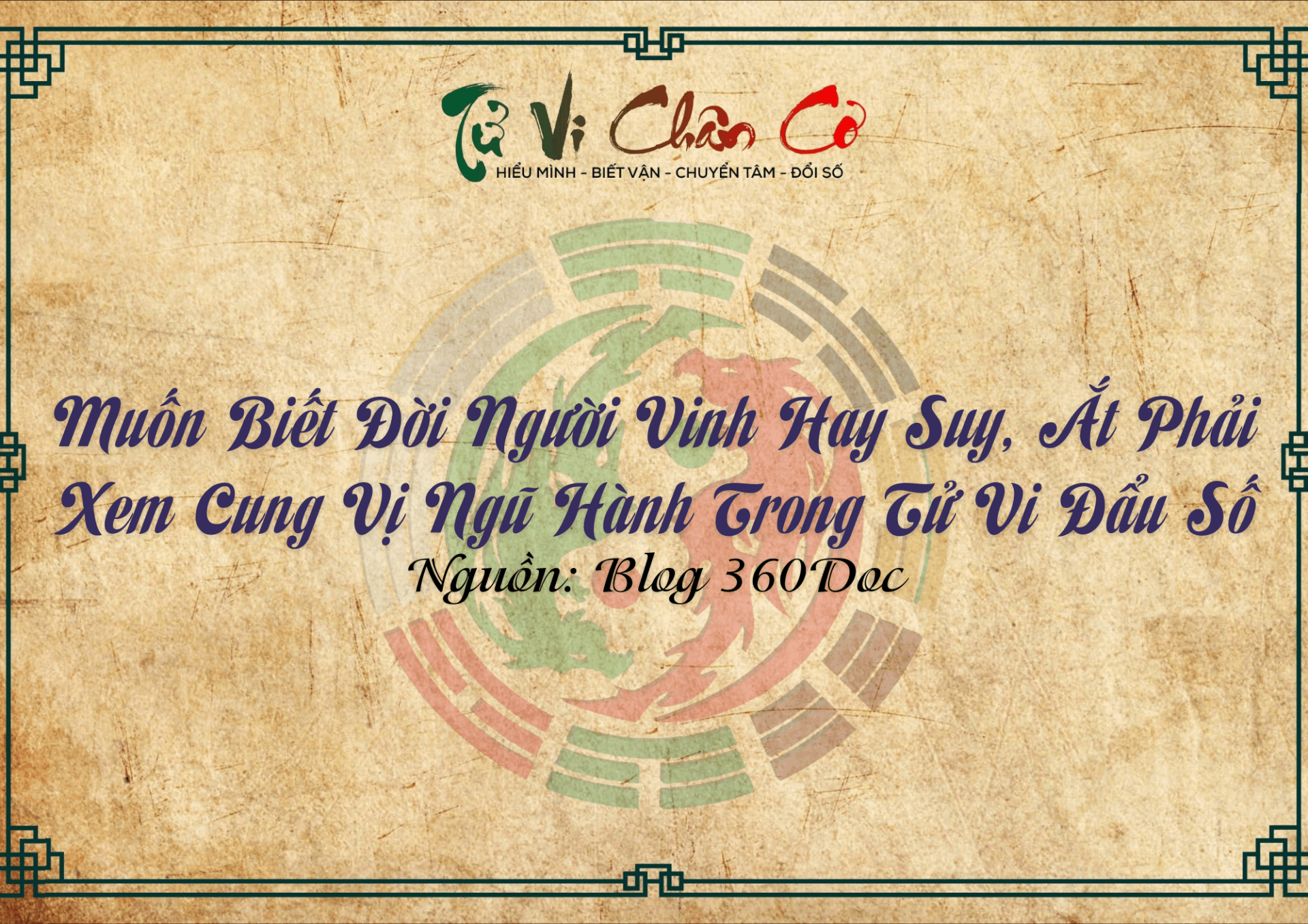 Muốn Biết Đời Người Vinh Hay Suy, Ắt Phải Xem Cung Vị Ngũ Hành Trong Tử Vi Đẩu Số