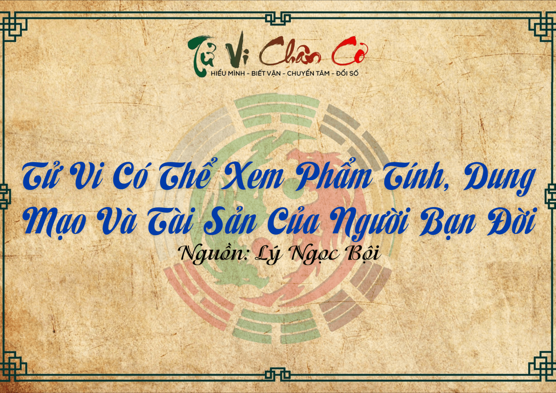 Tử Vi Có Thể Xem Phẩm Tính, Dung Mạo Và Tài Sản Của Người Bạn Đời