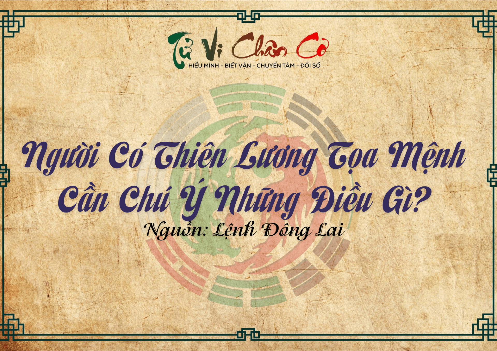 Người Có Thiên Lương Tọa Mệnh Cần Chú Ý Những Điều Gì?