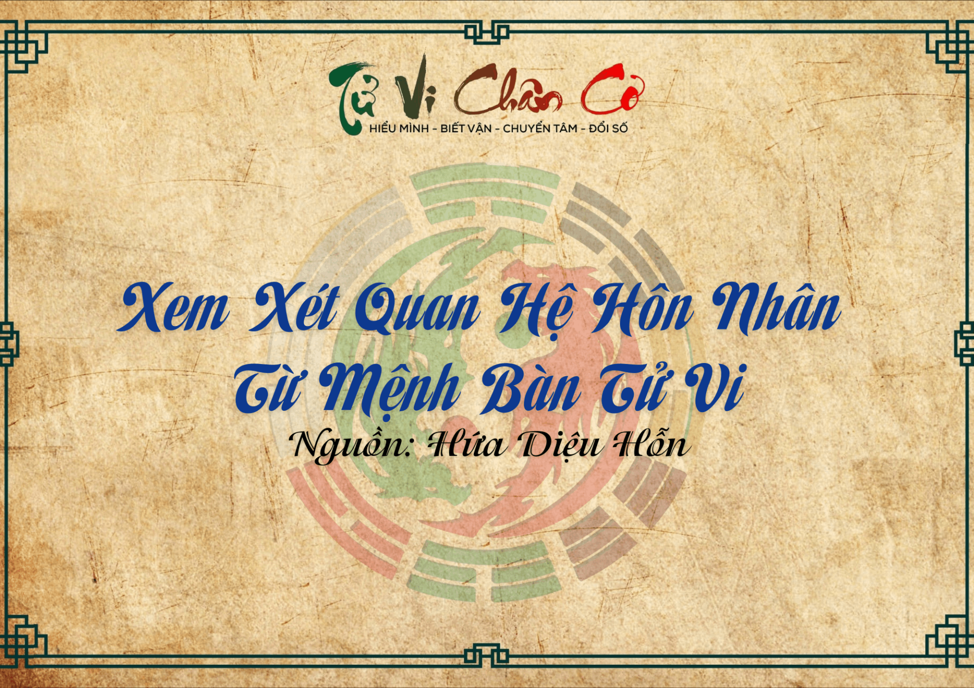 Xem Xét Quan Hệ Hôn Nhân Từ Mệnh Bàn Tử Vi