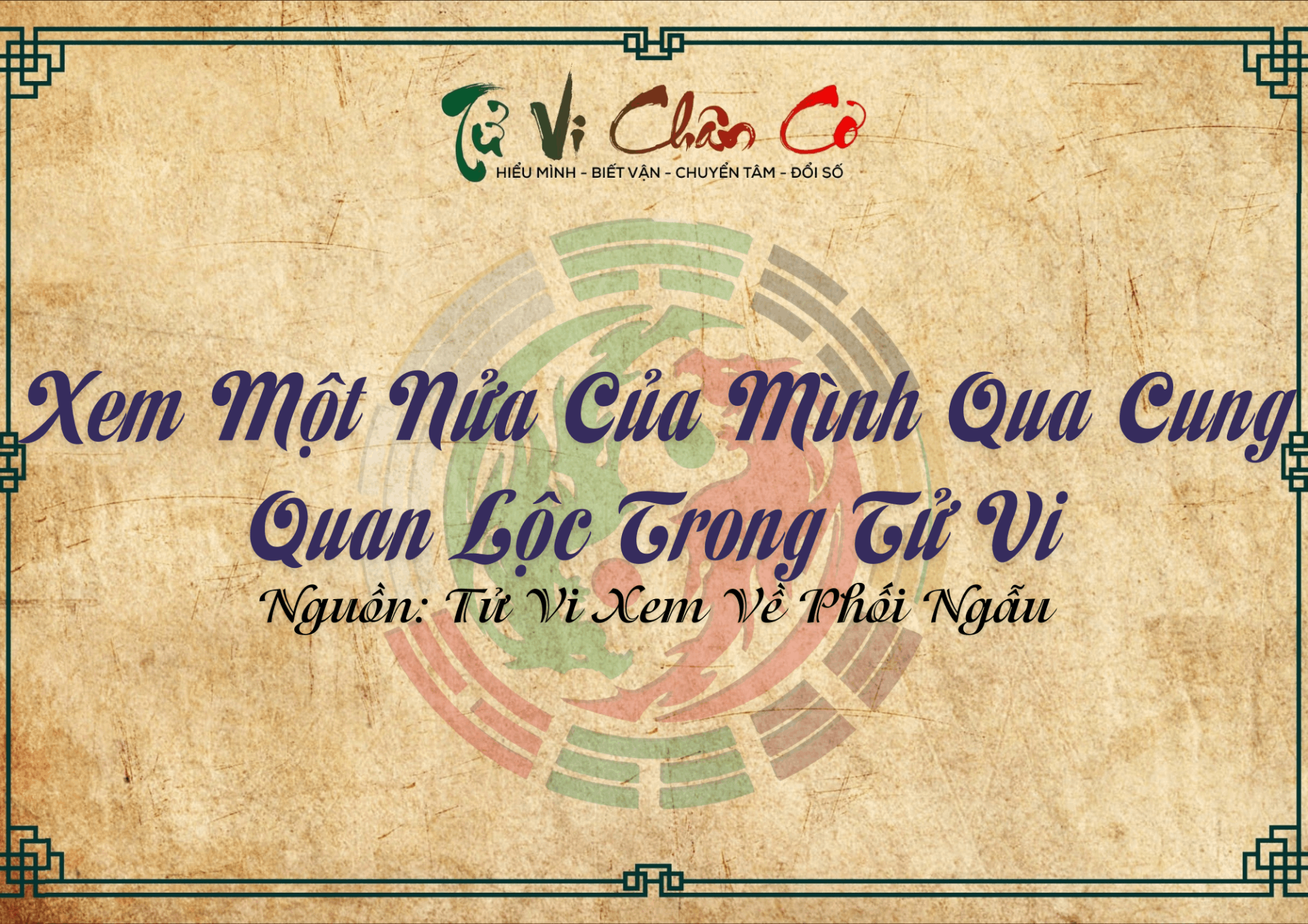 Xem Một Nửa Của Mình Qua Cung Quan Lộc Trong Tử Vi