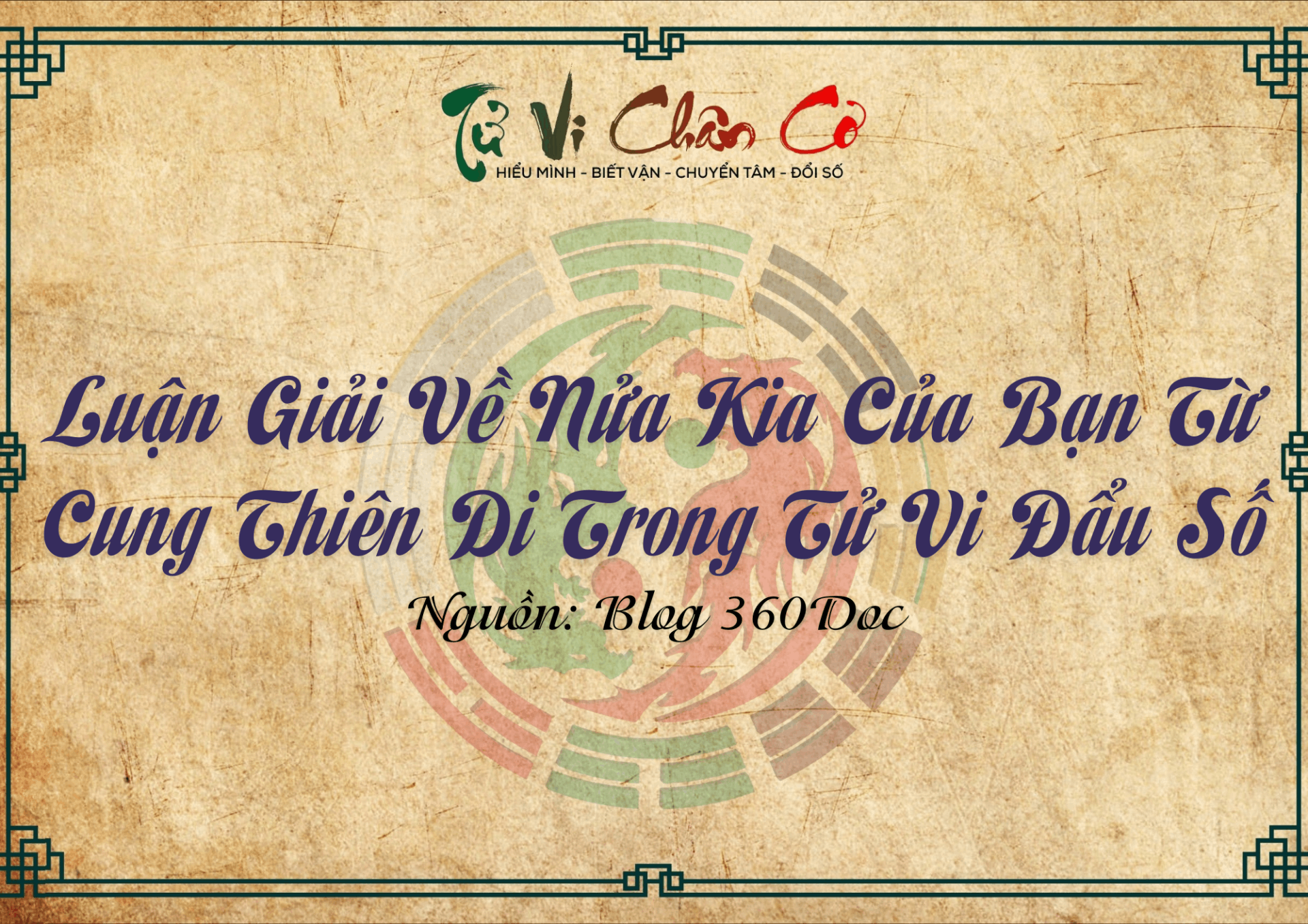 Luận Giải Về Nửa Kia Của Bạn Từ Cung Thiên Di Trong Tử Vi Đẩu Số