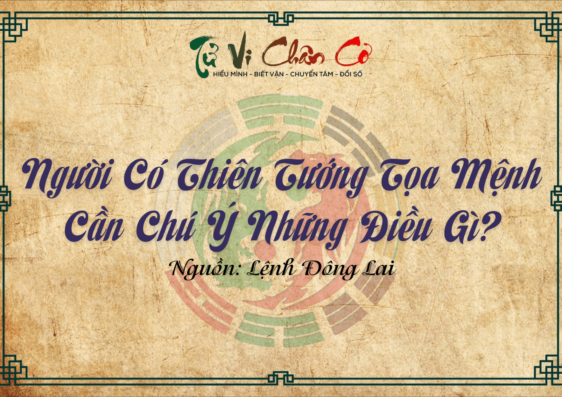 Người Có Thiên Tướng Tọa Mệnh Cần Chú Ý Những Điều Gì?