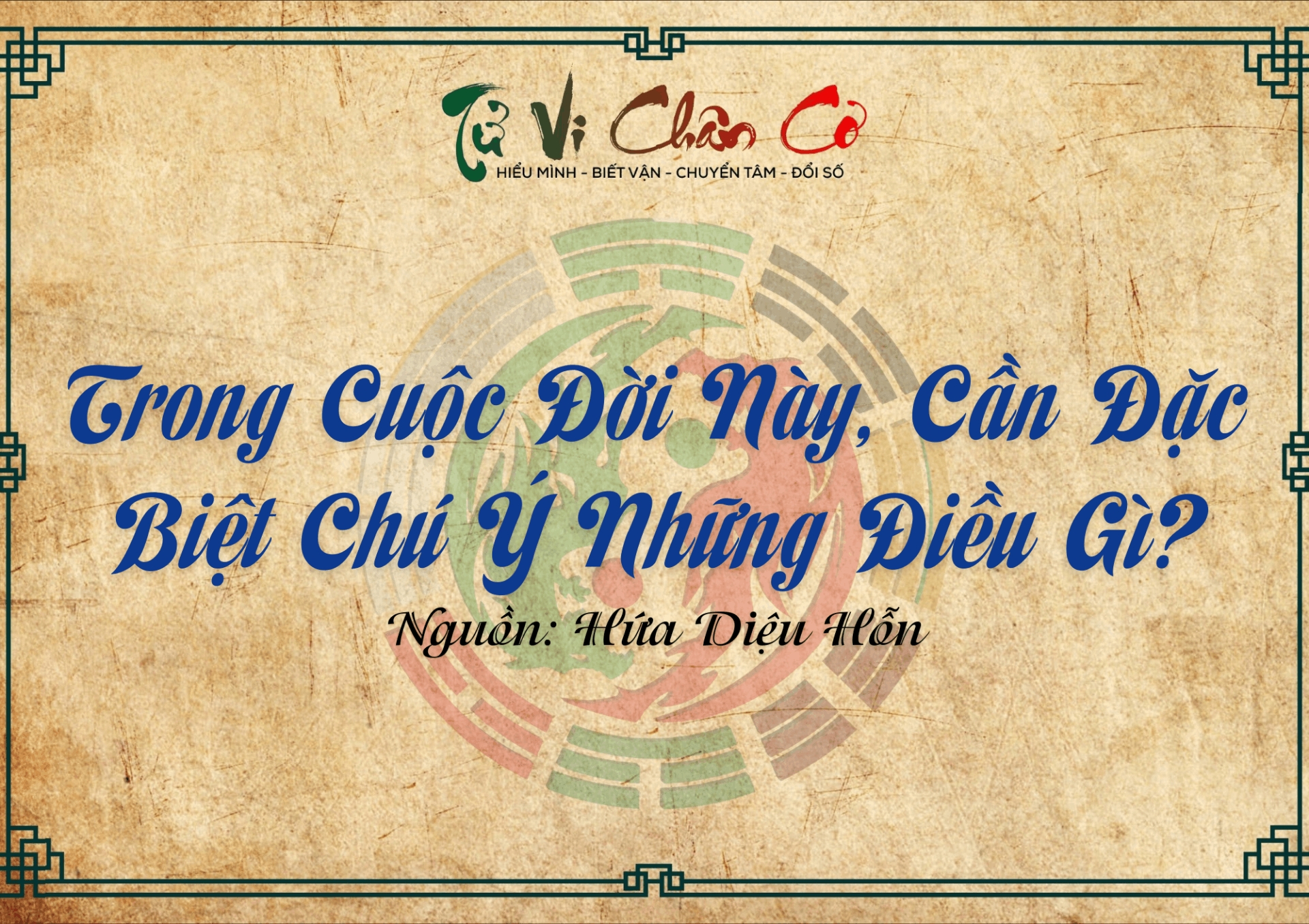 Trong Cuộc Đời Này, Cần Đặc Biệt Chú Ý Những Điều Gì?