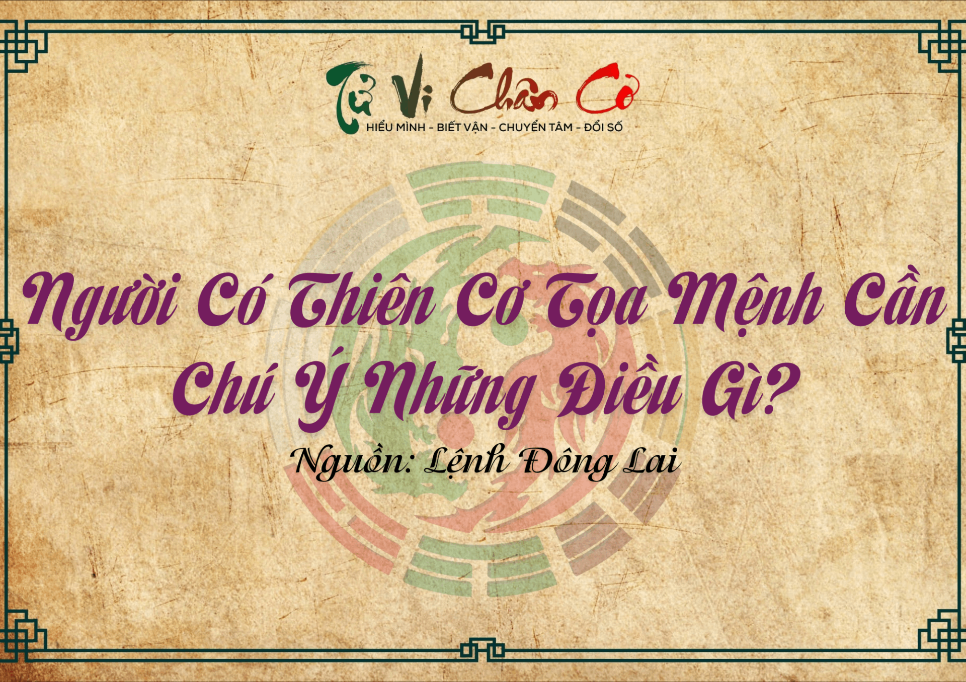 Người Có Thiên Cơ Tọa Mệnh Cần Chú Ý Những Điều Gì?