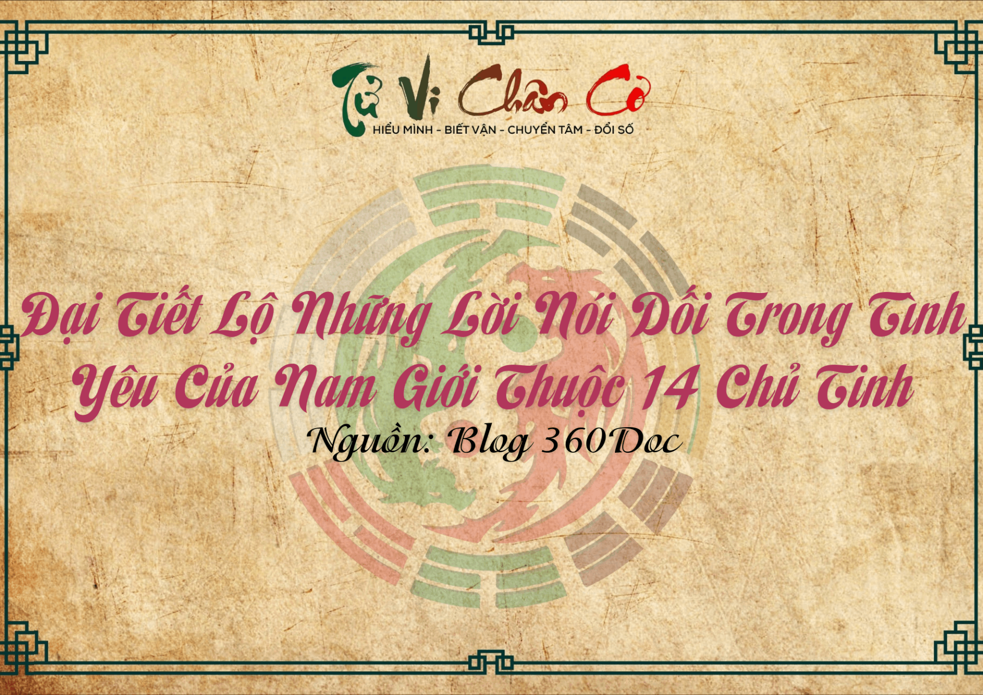 Đại Tiết Lộ Những Lời Nói Dối Trong Tình Yêu Của Nam Giới Thuộc 14 Chủ Tinh