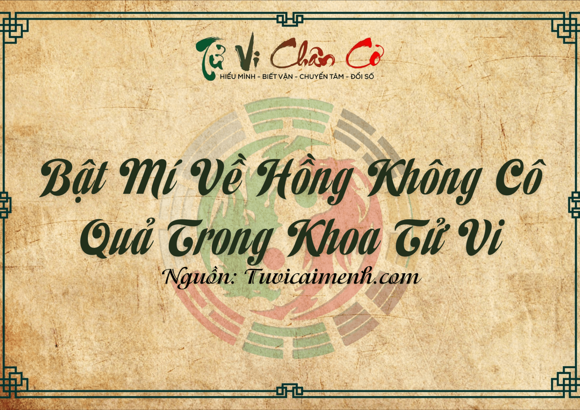 Bật Mí Về Hồng Không Cô Quả Trong Khoa Tử Vi