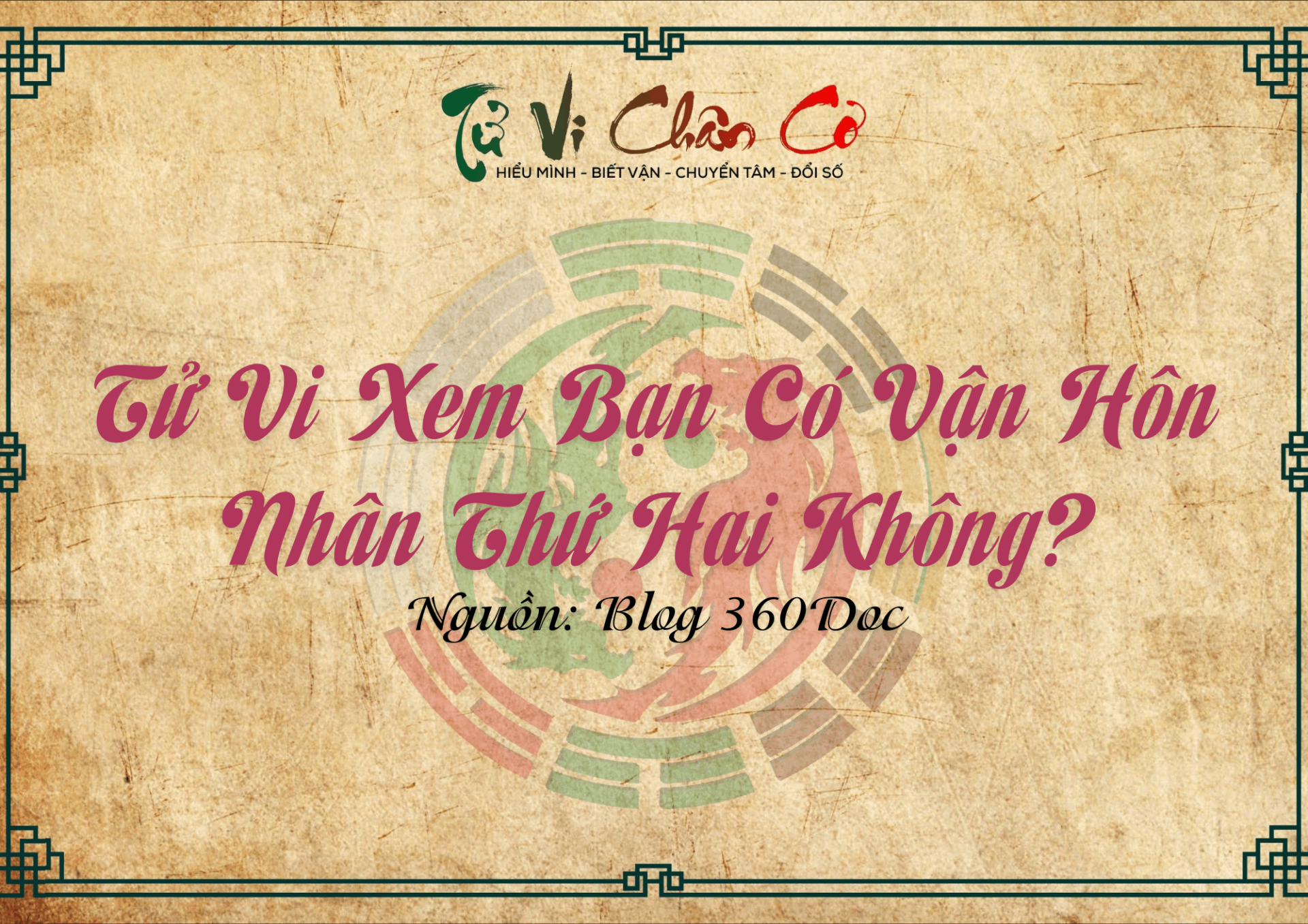 Tử Vi Xem Bạn Có Vận Hôn Nhân Thứ Hai Không?