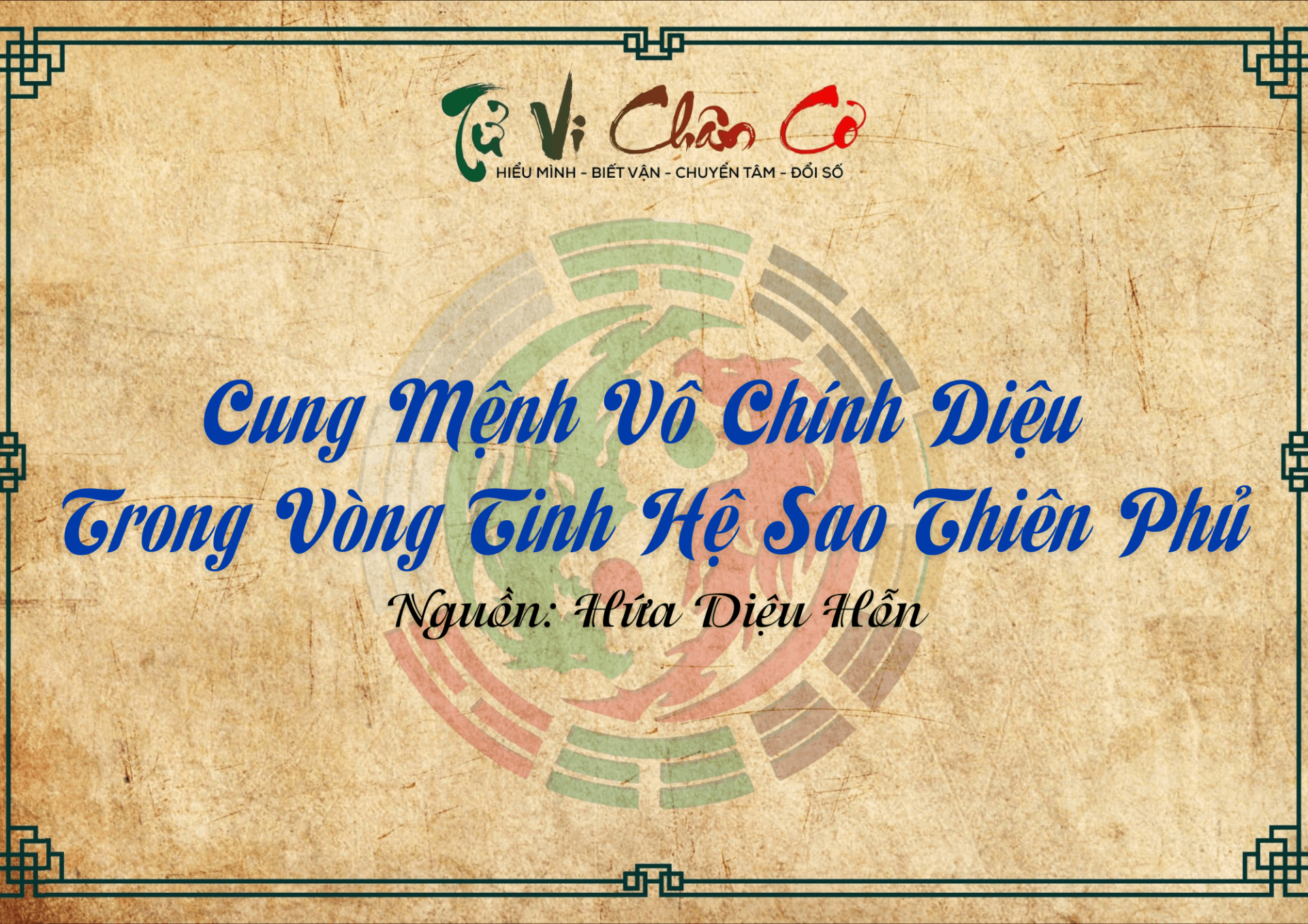 Cung Mệnh Vô Chính Diệu Trong Vòng Tinh Hệ Sao Thiên Phủ