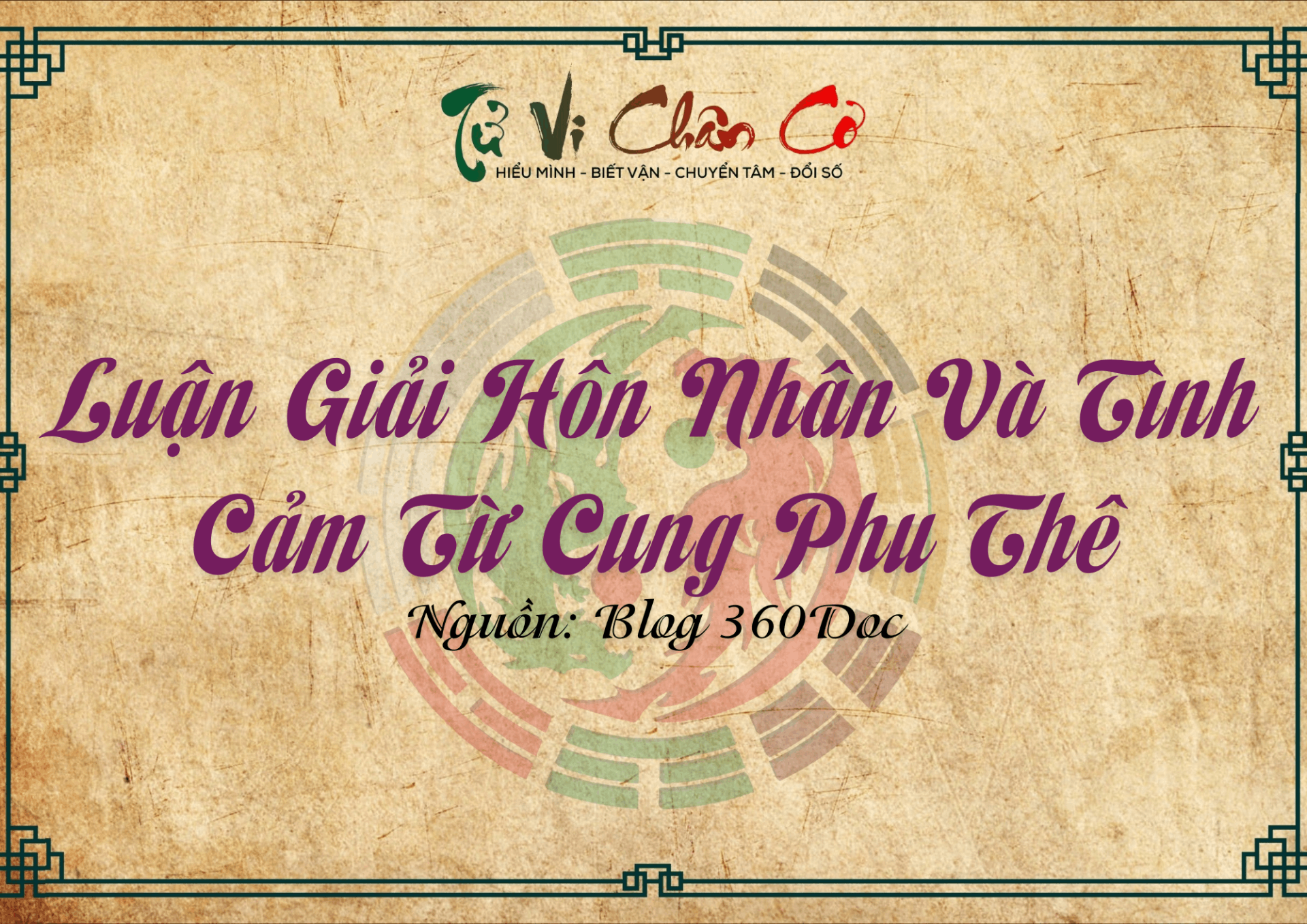 Luận Giải Hôn Nhân Và Tình Cảm Từ Cung Phu Thê