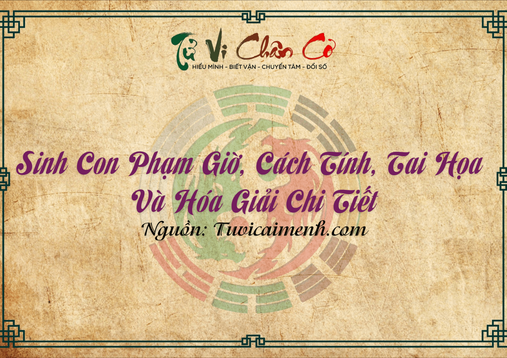 Sinh Con Phạm Giờ, Cách Tính, Tai Họa Và Hóa Giải Chi Tiết