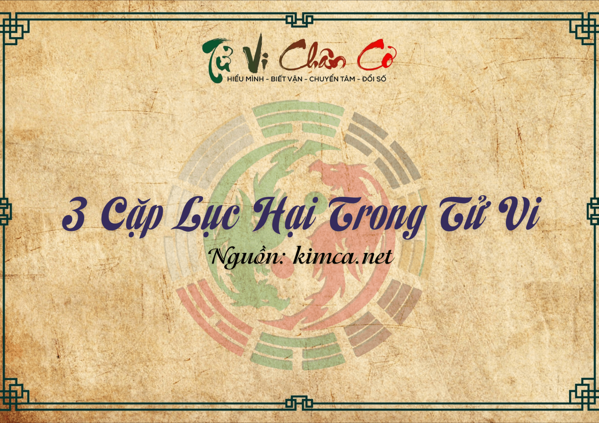 3 Cặp Lục Hại Trong Tử Vi