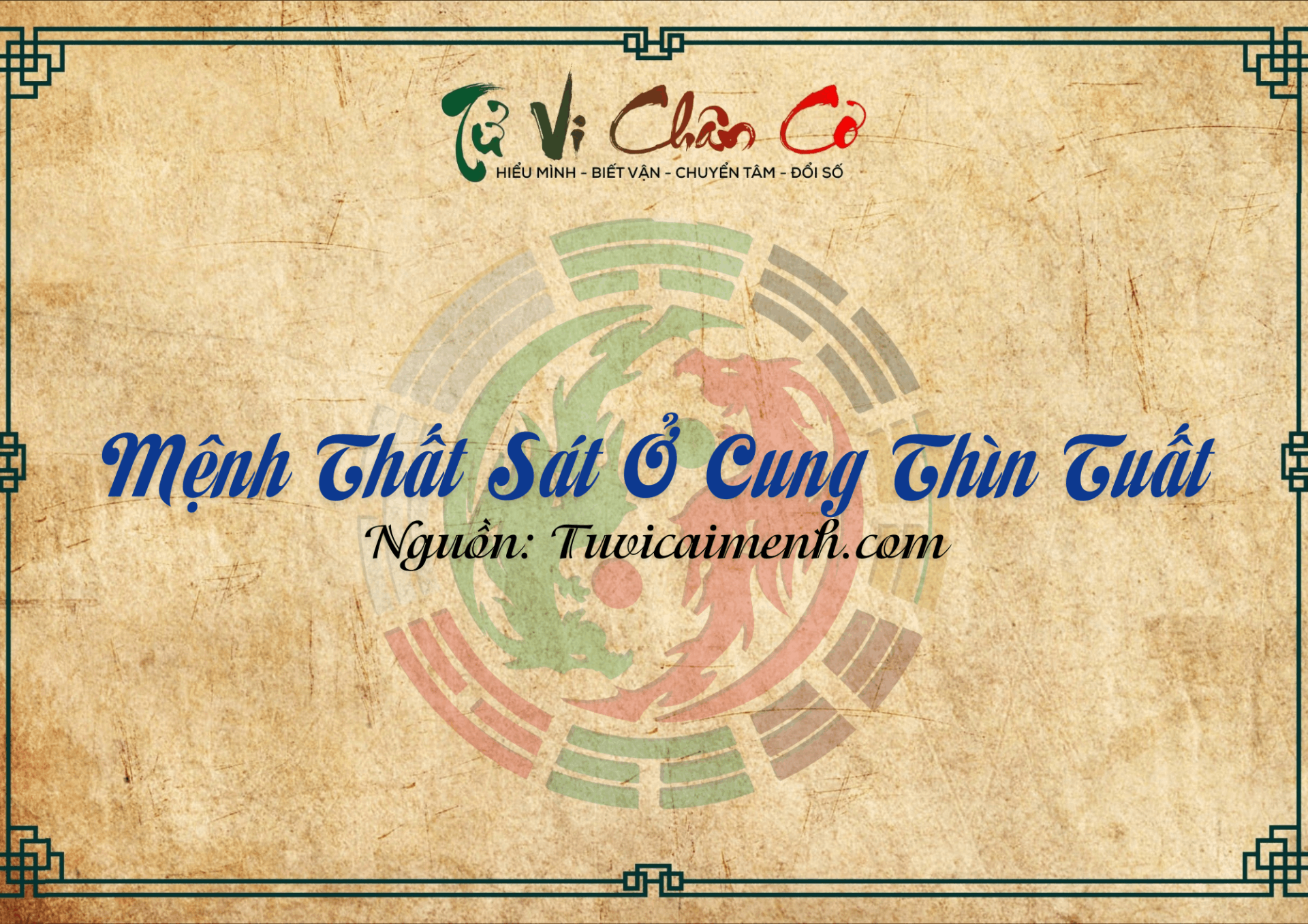Mệnh Thất Sát Ở Cung Thìn Tuất