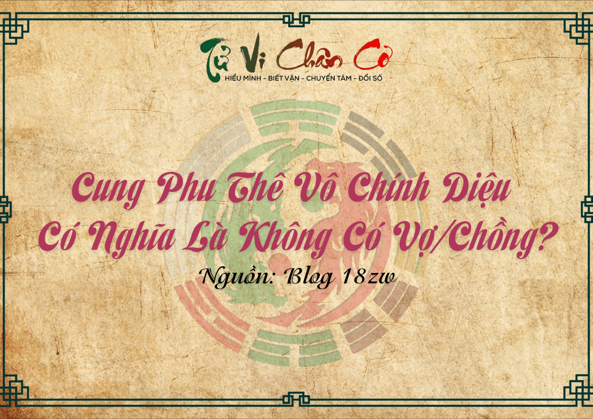 Cung Phu Thê Vô Chính Diệu Có Nghĩa Là Không Có Vợ/Chồng?