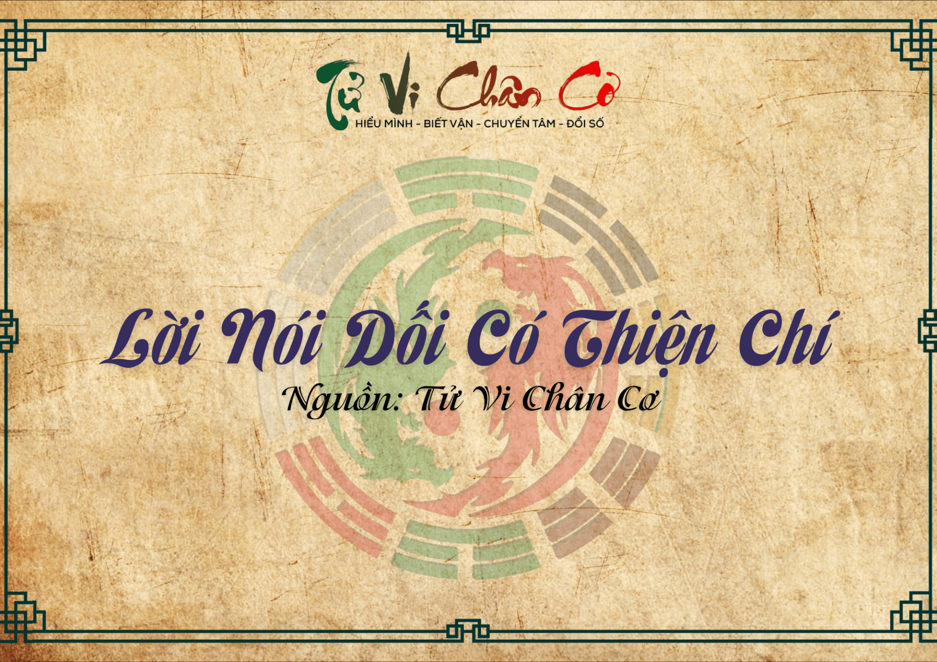 |Tử Vi Chân Cơ| Lời Nói Dối Có Thiện Chí